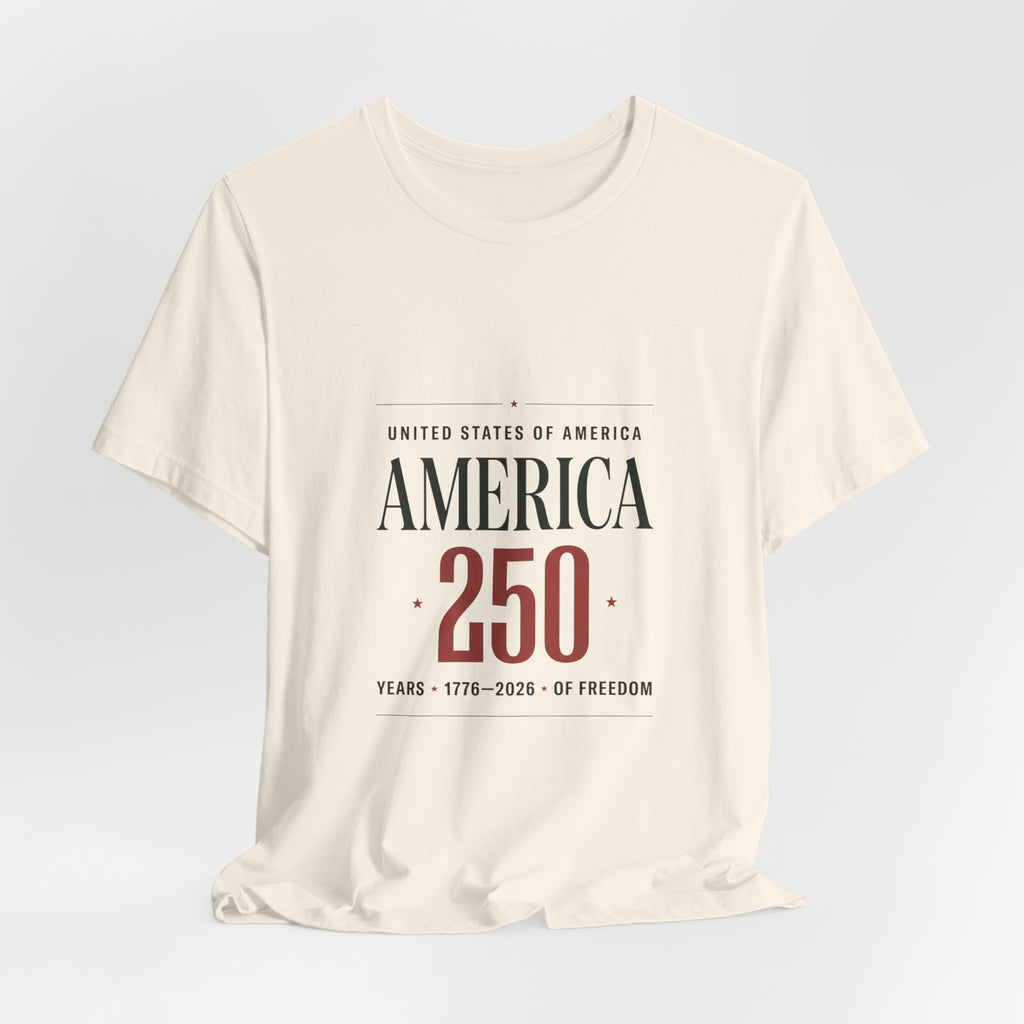 America 250 Tee | 250th Anniversary Patriotic Fourth of July