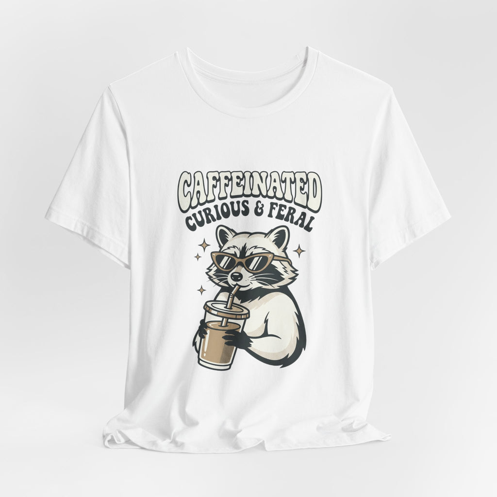Caffeinated Curious & Feral Raccoon Tee | Feral Raccoon Aesthetic, Nightlife