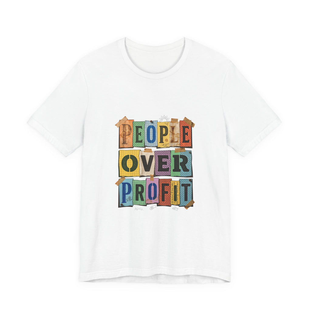 People Over Profit Tee | Values-Led Statement Shirt, Social Justice Apparel