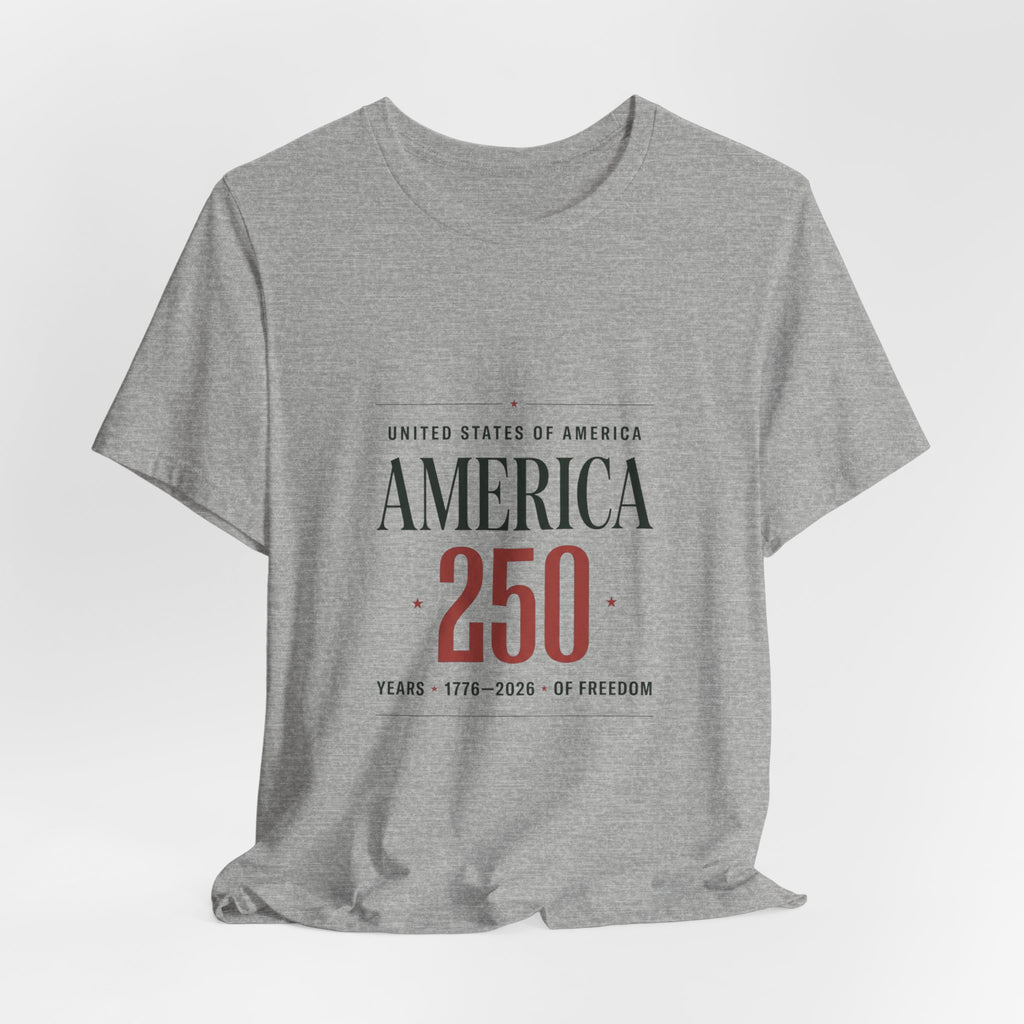 America 250 Tee | 250th Anniversary Patriotic Fourth of July