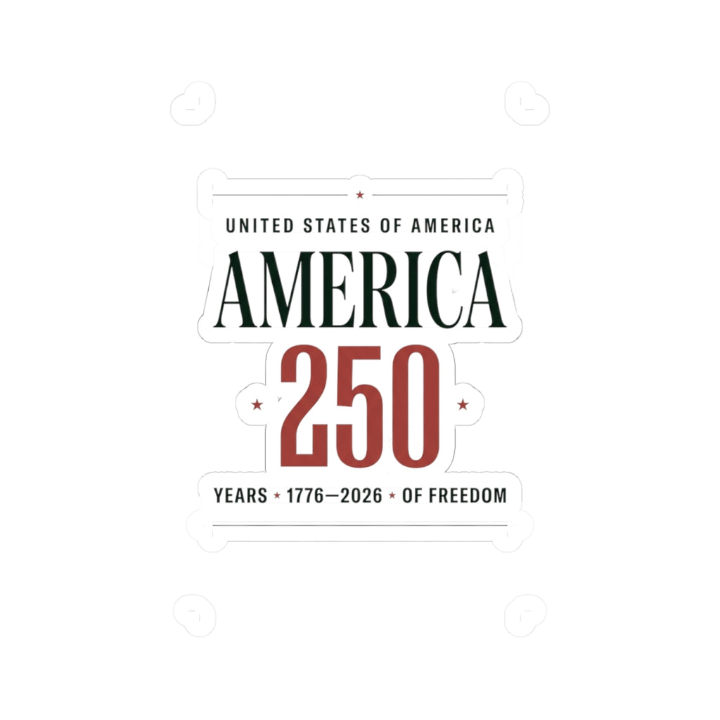 America 250 Years Kiss-Cut Sticker | 1776–2026 Patriotic Anniversary