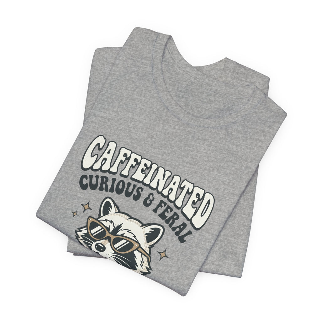 Caffeinated Curious & Feral Raccoon Tee | Feral Raccoon Aesthetic, Nightlife
