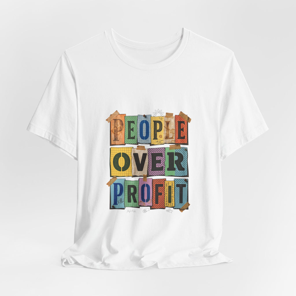 People Over Profit Tee | Values-Led Statement Shirt, Social Justice Apparel
