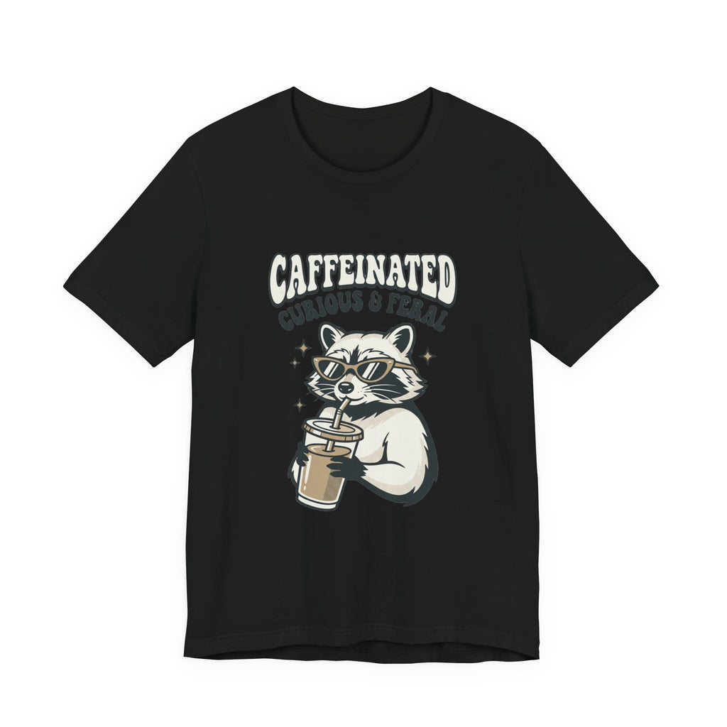 Caffeinated Curious & Feral Raccoon Tee | Feral Raccoon Aesthetic, Nightlife